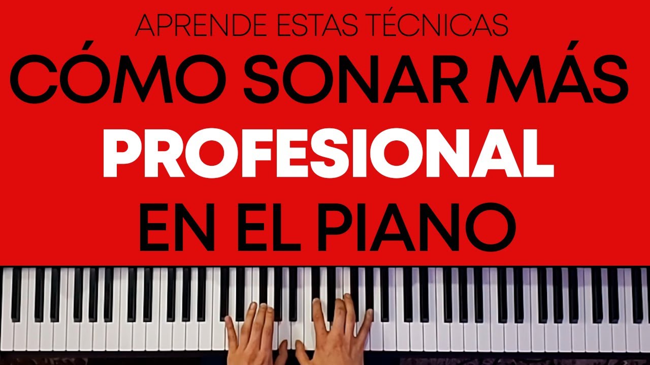 ✅ Cómo sonar mas PROFESIONAL en el PIANO | 3 Técnicas para tocar Mejor | Tutorial de PIANO