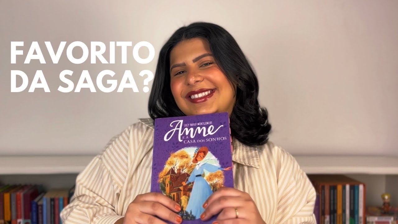 Valiosas reflexões em ANNE CASA DOS SONHOS | Lendo a saga de Anne 7/13