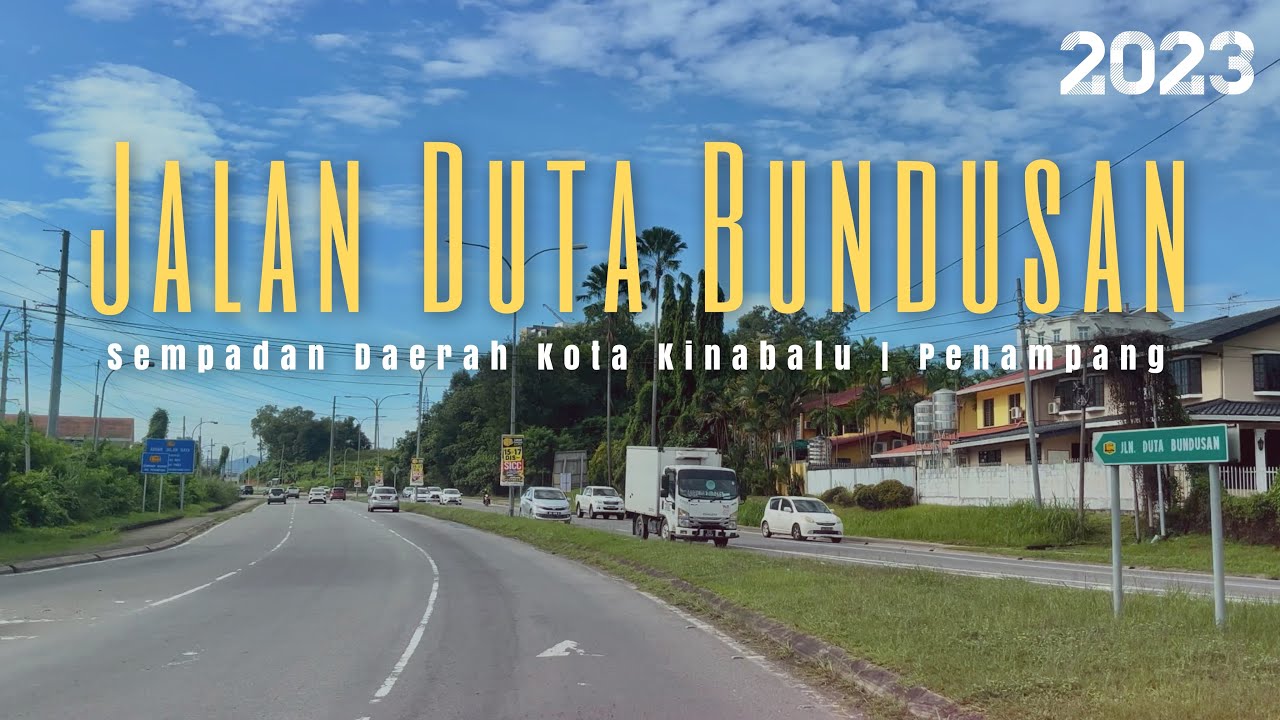#jalan_b23 | Perjalanan Sepanjang Jalan Duta Bundusan | Sempadan Kota Kinabalu - Penampang, Sabah