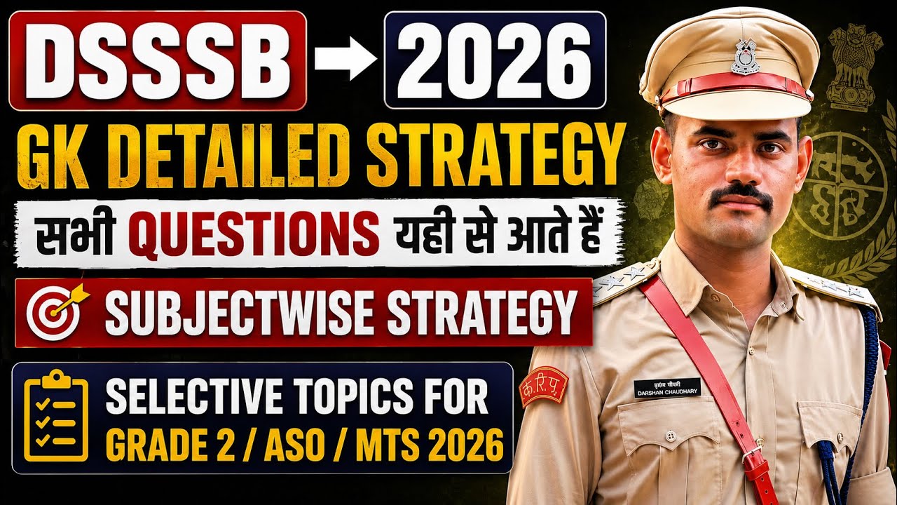DSSSB GK Detailed strategy for DASS GRADE 2 / MTS 2026  | Important topics with deep analysis