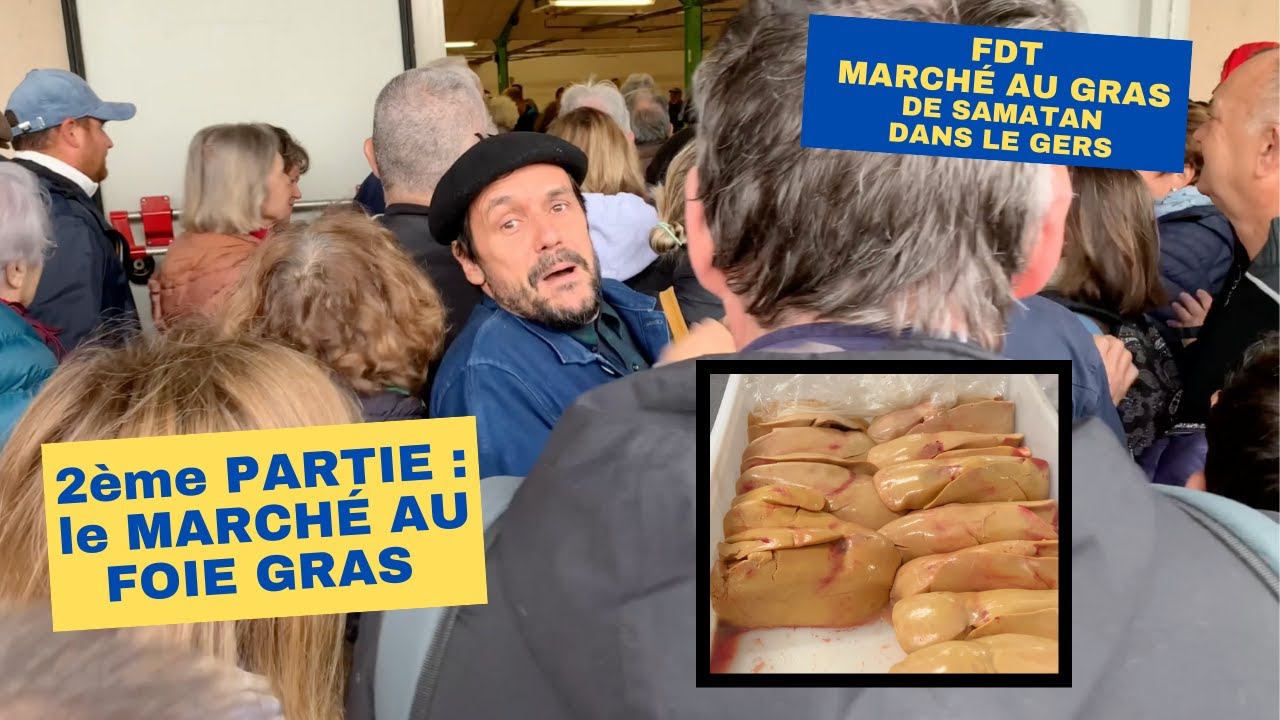 MARCHÉ AU GRAS À SAMATAN DANS LE GERS : 2ème PARTIE, LE FOIE GRAS.
