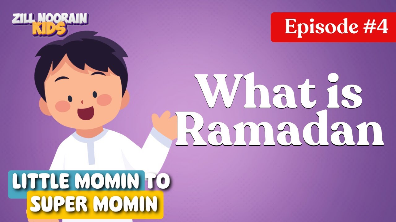 What is Ramadan | Little Mu&rsquo;min&rsquo;s 30 Daily Discoveries-EP 4 | Zillnoorain Kids