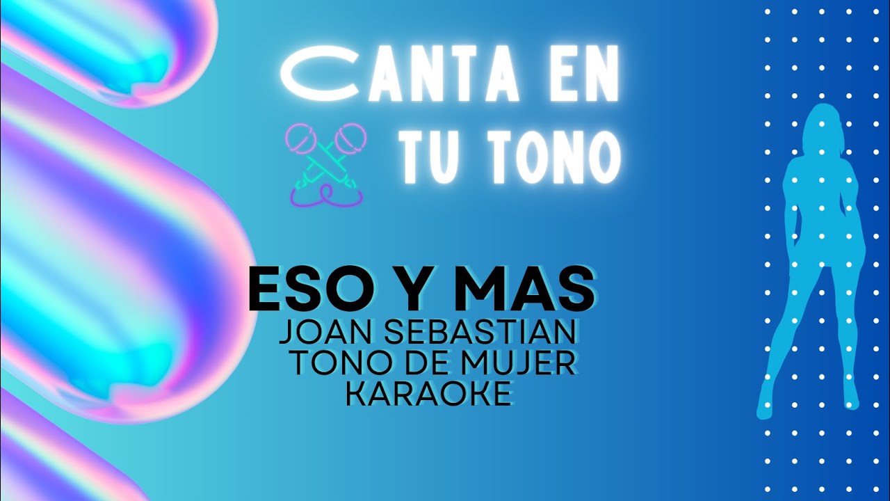 Eso y Más (Tono de Mujer) Karaoke