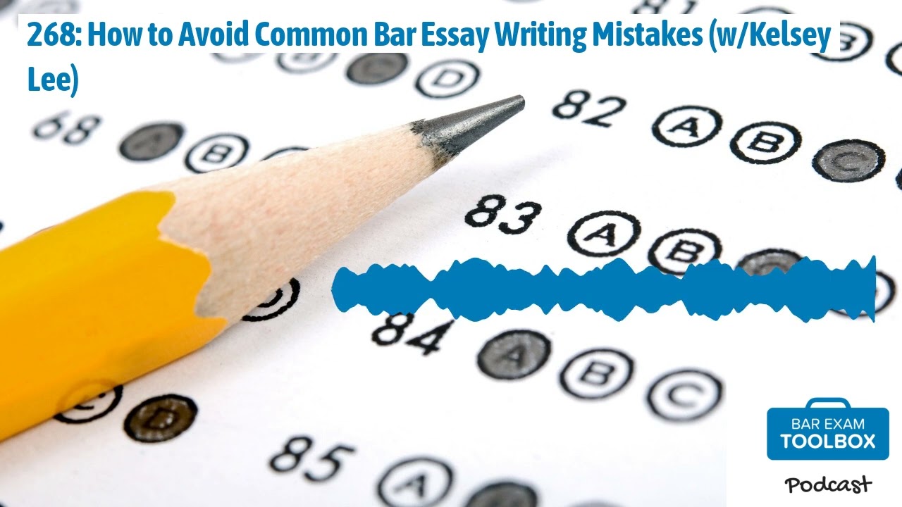 268: How to Avoid Common Bar Essay Writing Mistakes (w/Kelsey Lee) | The Bar Exam Toolbox...