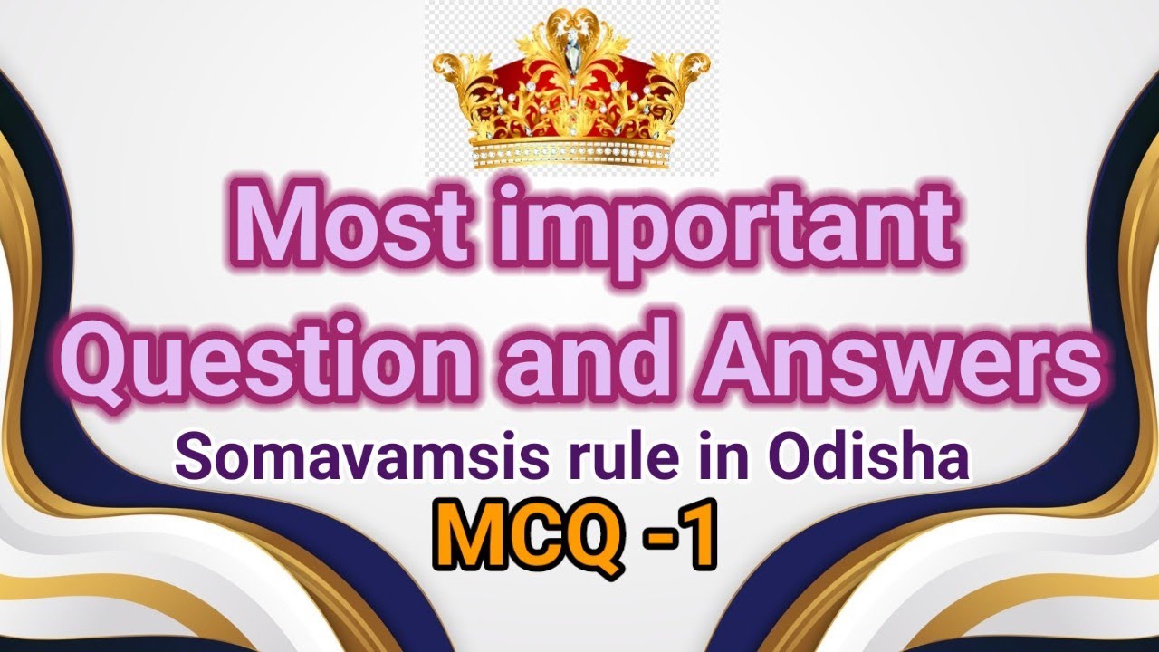 Somavamsis rule in Odisha ll Questions and Answers ll PGT ll SSB ll Odisha History ll by Dr Pathy