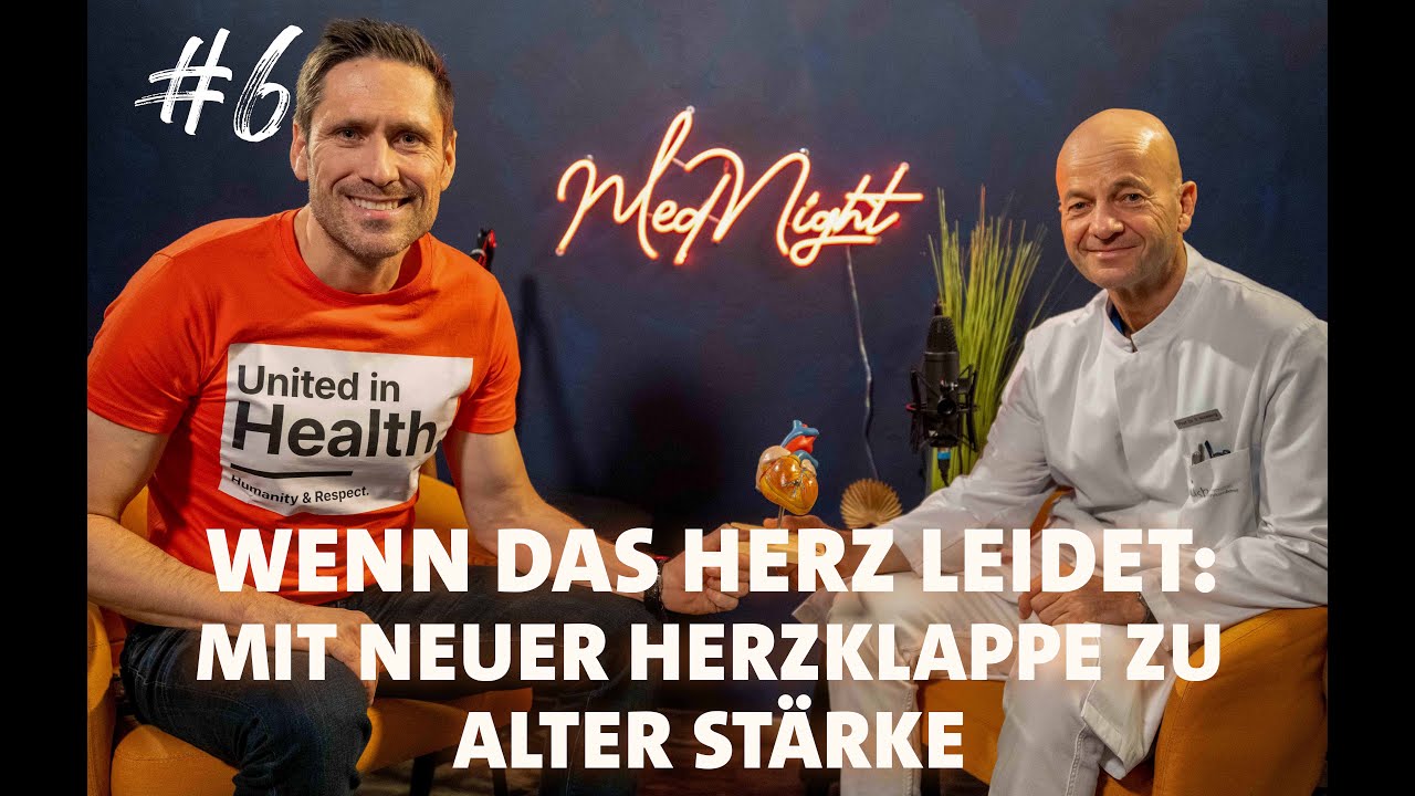 MedNight Videopodcast Folge 6 - Wenn das Herz leidet: Mit neuer Herzklappe zu alter Stärke