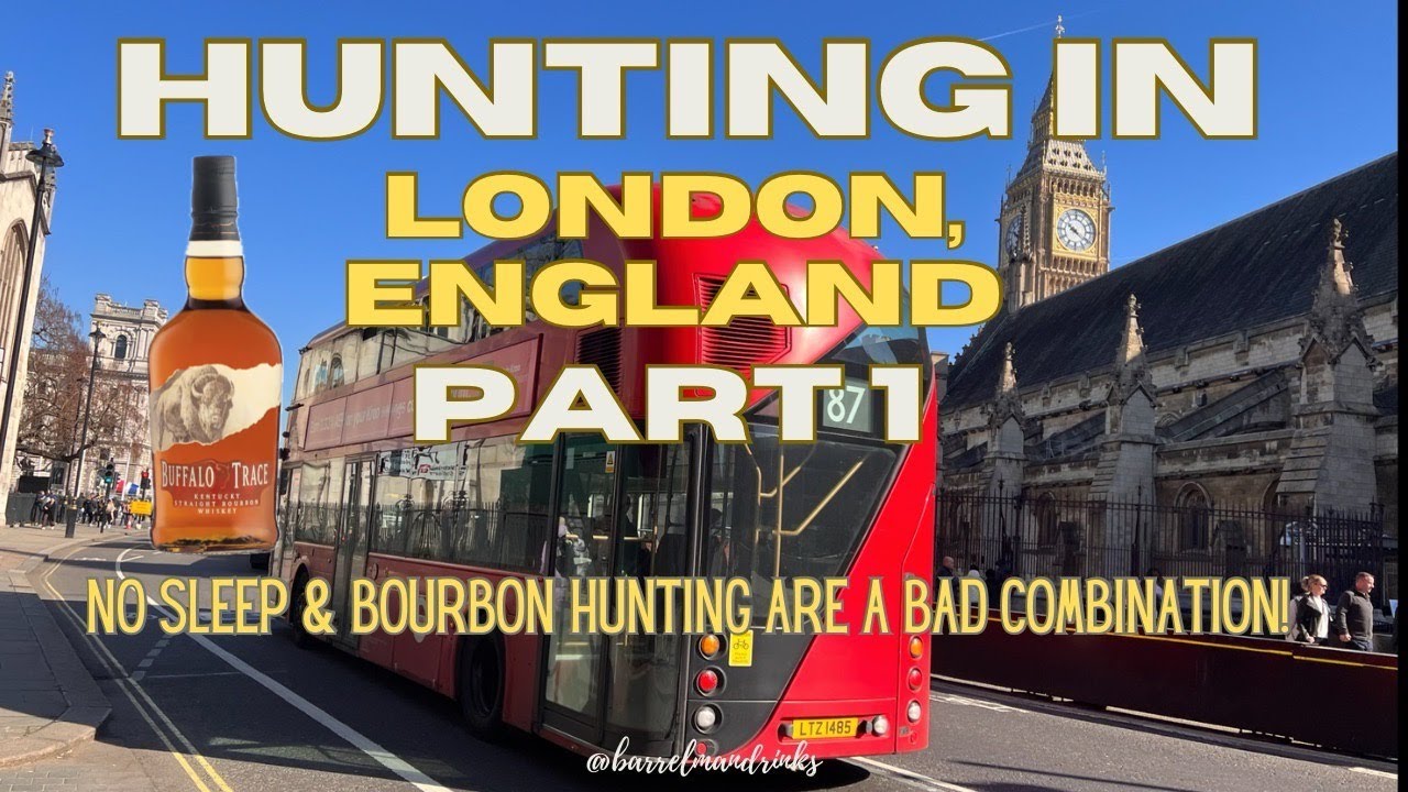 Bourbon Hunting in London, England Right After Our Red Eye Flight - Part 1 of 2