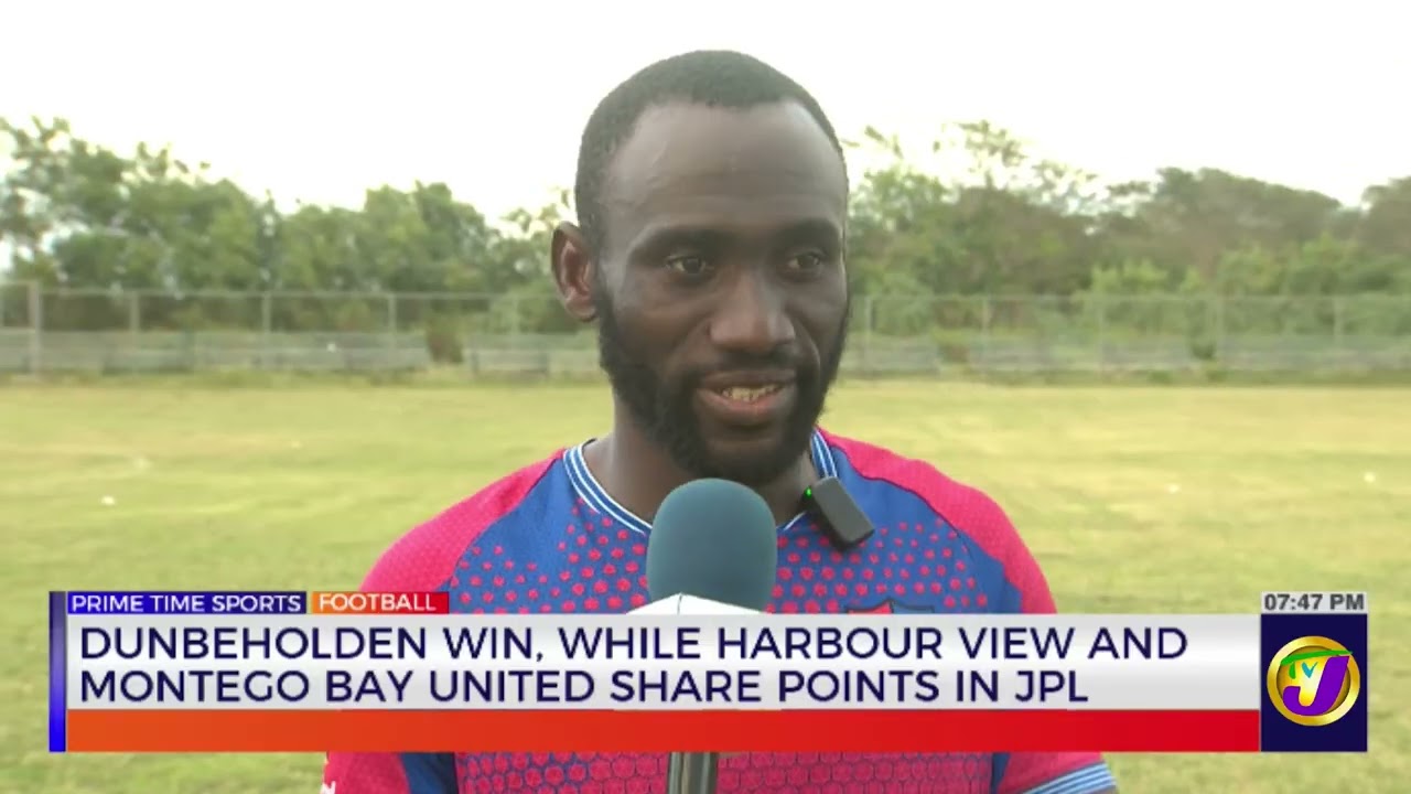 Dunbeholden Win, While Harbour View And Montego Bay United Share Points In JPL  | TVJ Sports