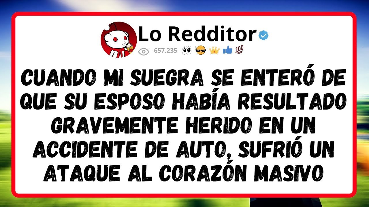 Cuando Mi Suegra Se Enteró De Que Su Esposo Había Resultado Gravemente Herido En Un Accidente...