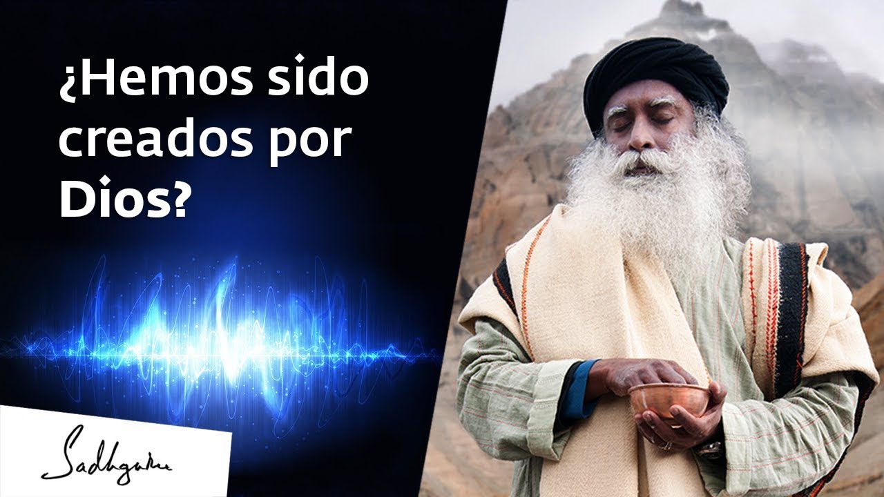 ¿Realmente hemos sido creados por Dios? | Sadhguru