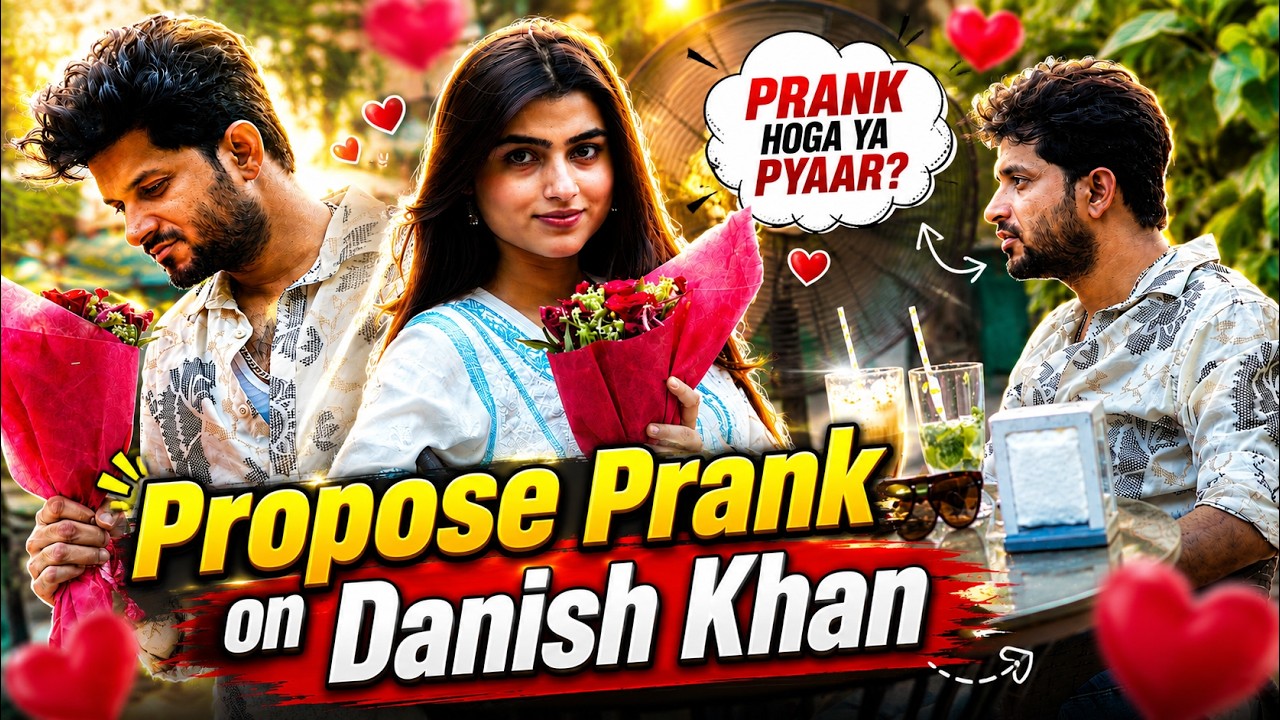 Propose Prank On Danish Khan 😍 ( Will it be a prank or love 🙄? ) | Tukka