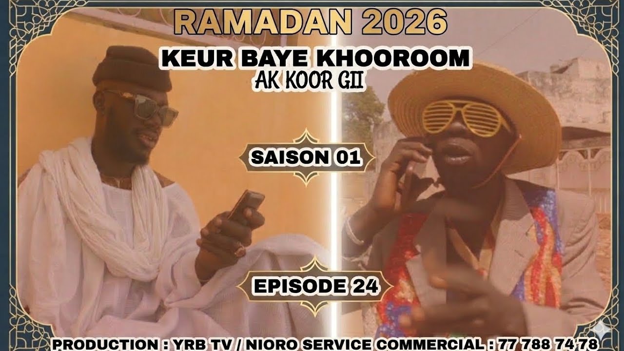 KEUR BAYE KHOOROOM AK KOOR GII (RAMADAN 2026) EPISODE 24