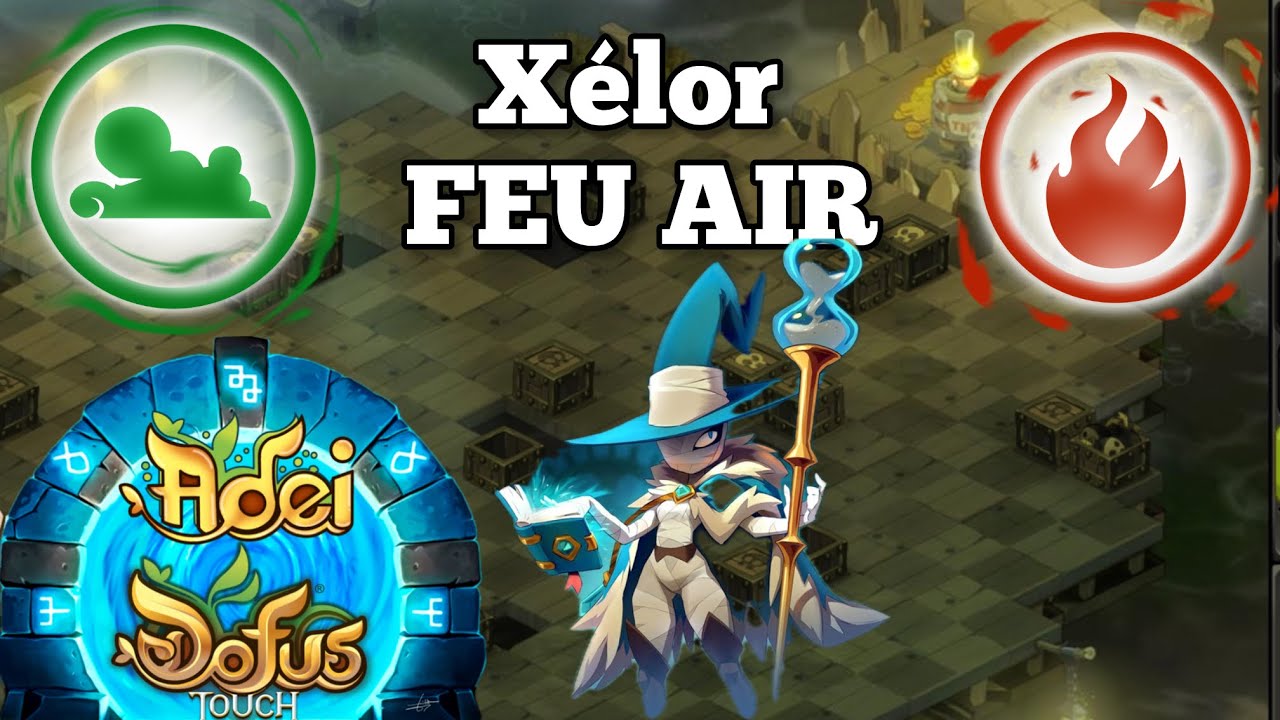 Présentation Xélor FEU AIR CC (DOFUS Touch)