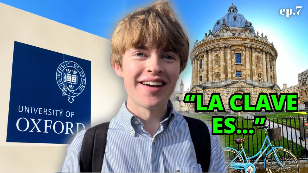 Pregunté a Estudiantes de OXFORD Cómo Consiguieron Entrar
