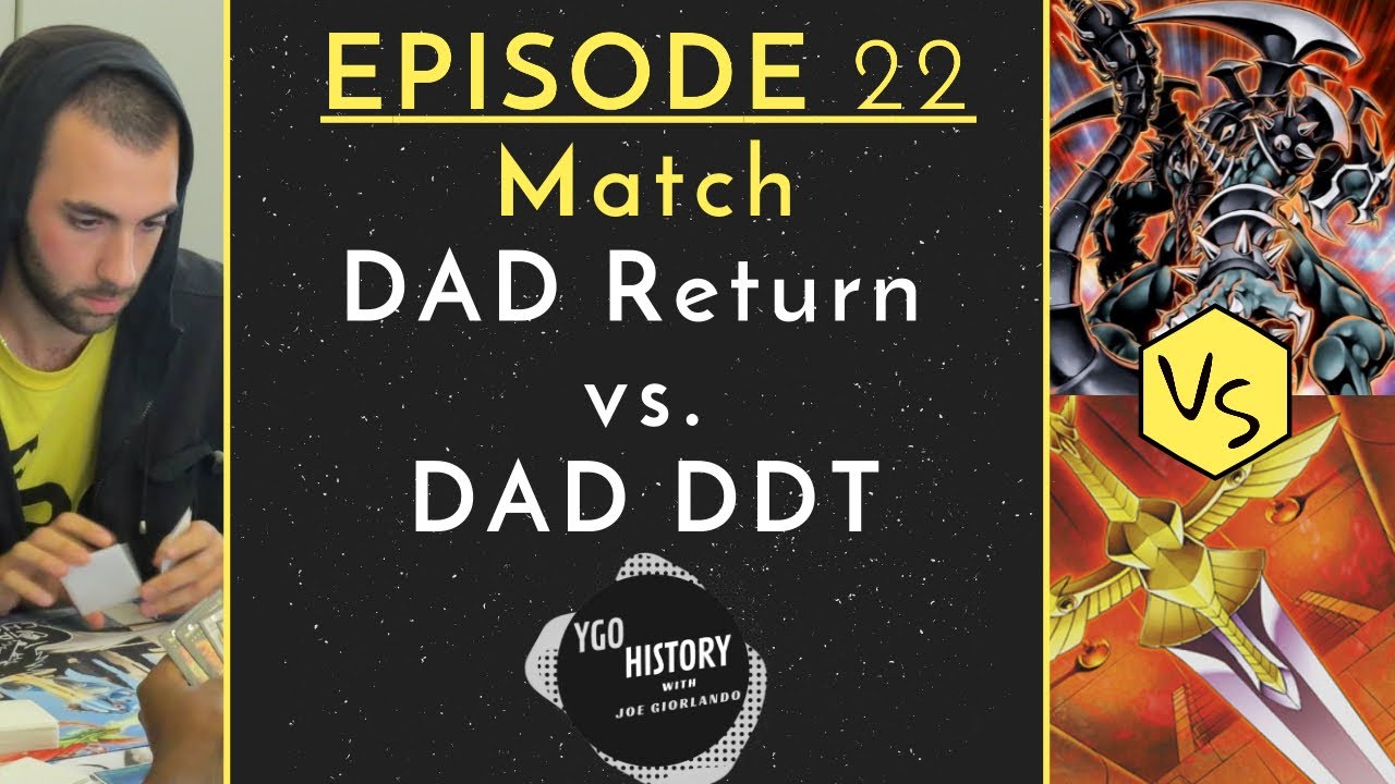 Yu-Gi-Oh History w/Joe Giorlando: DAD Return vs. DAD DDT (2008)