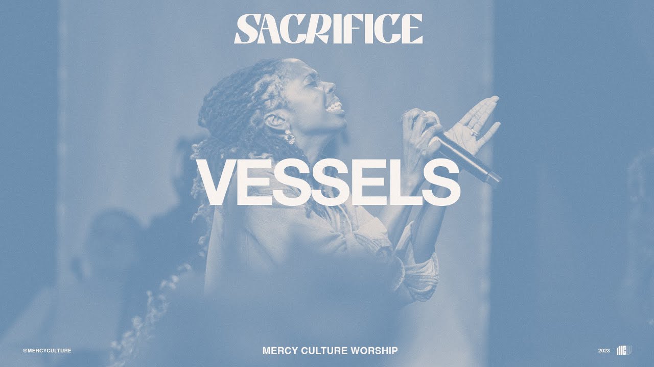 Vessels | Mercy Culture Worship - Official Live Video