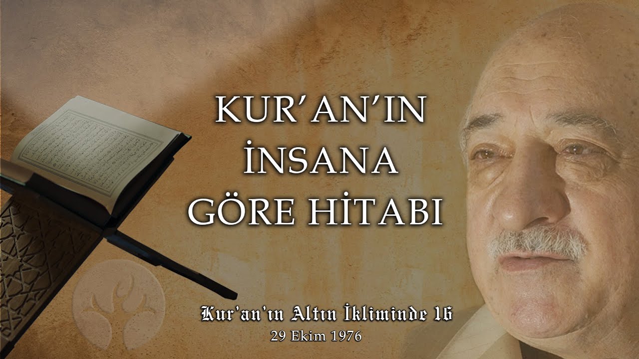 Kur'an'ın İnsana Göre Hitabı | Kur'an'ın Altın İkliminde - Vaaz 16
