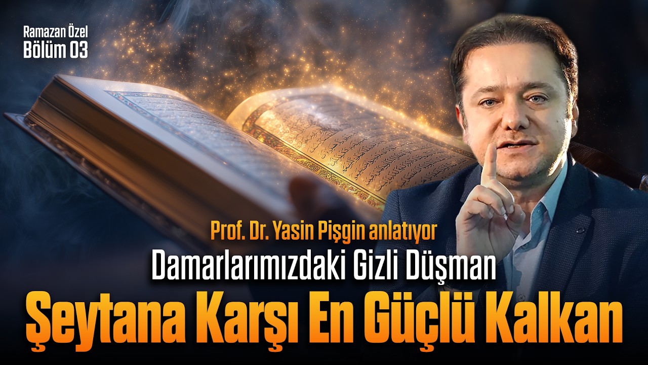 Şeytana Uymamak İçin... - Yasin Pişgin | Ramazan Özel
