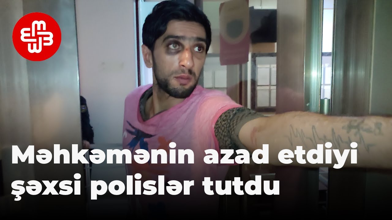 Məhkəmənin azad etdiyi şəxsi binadan &ccedil;ıxanda polislər yenidən tutdu