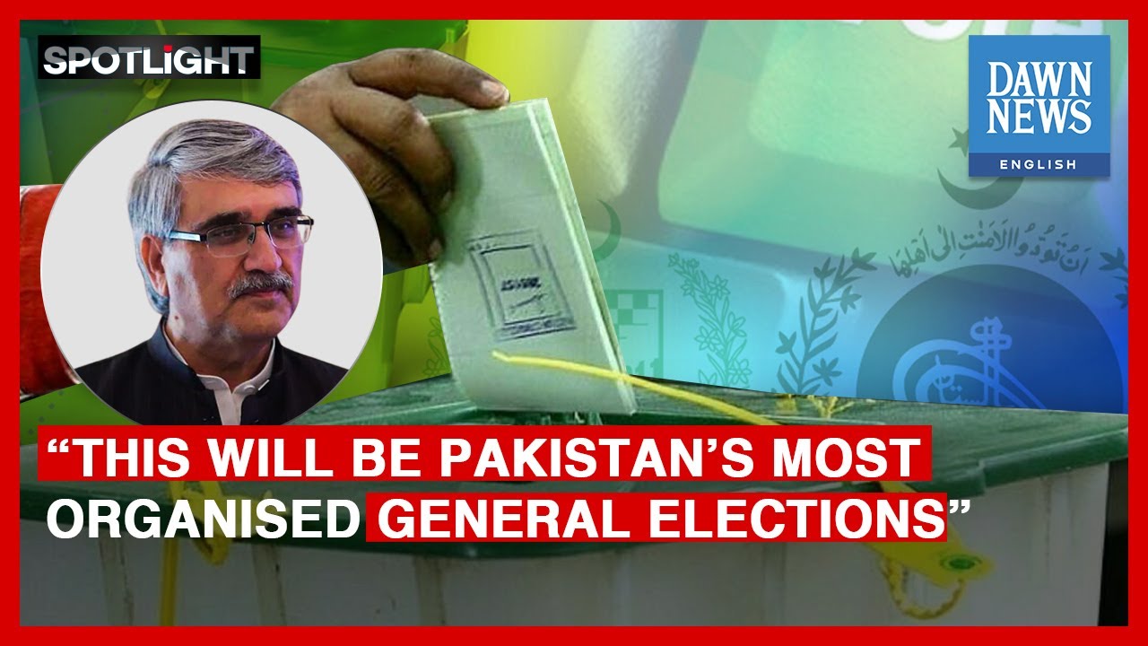 This Will Be Pakistan's Most Organised General Elections: Ahmed Bilal Mehboob | Dawn News English