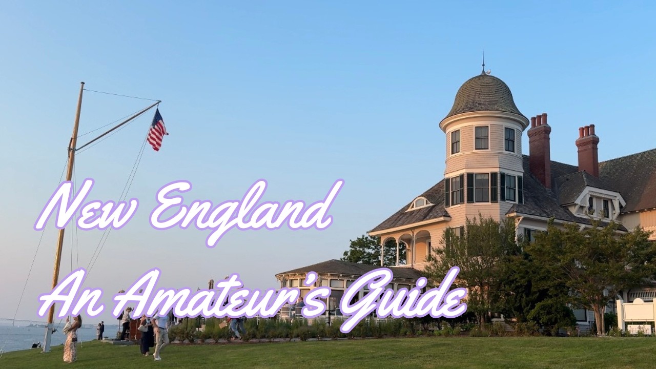 New England: An Amateur's Guide