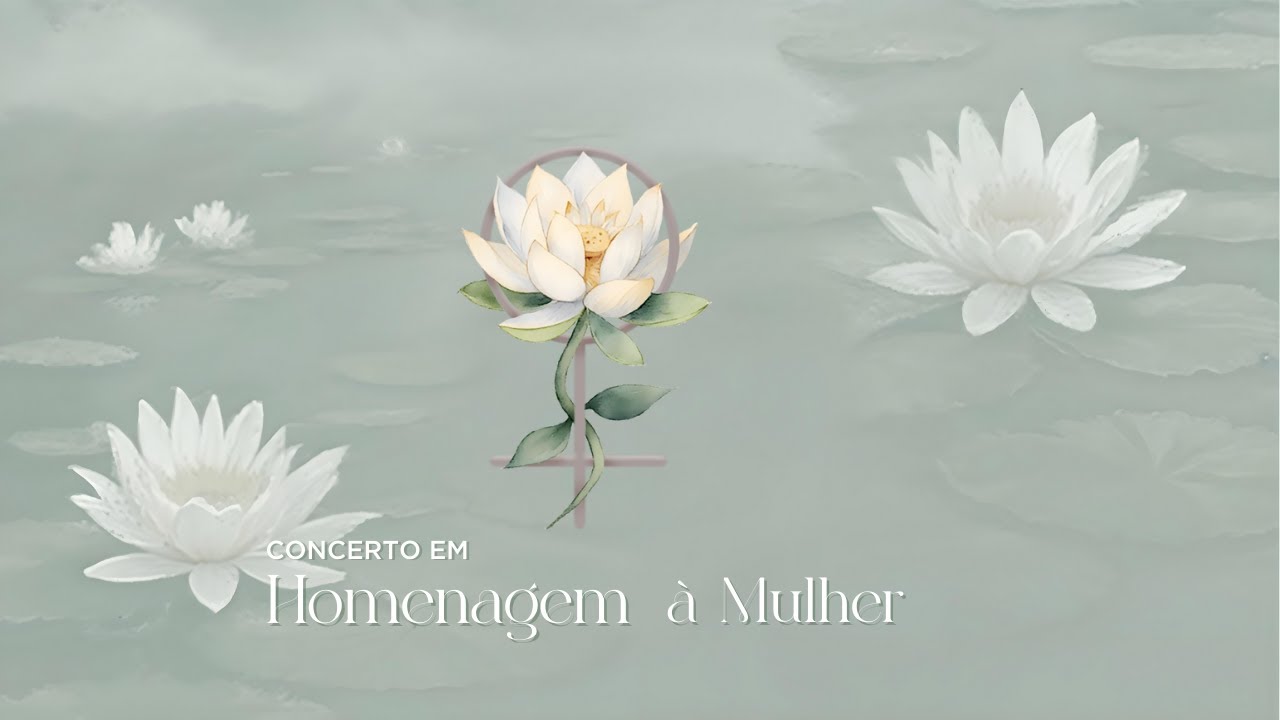 CONCERTO HOMENAGEM À MULHER