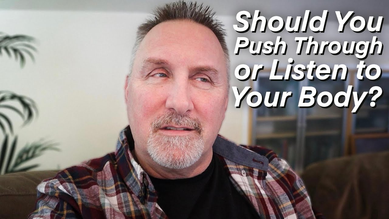 Should I Push Through or Listen to My Body?
