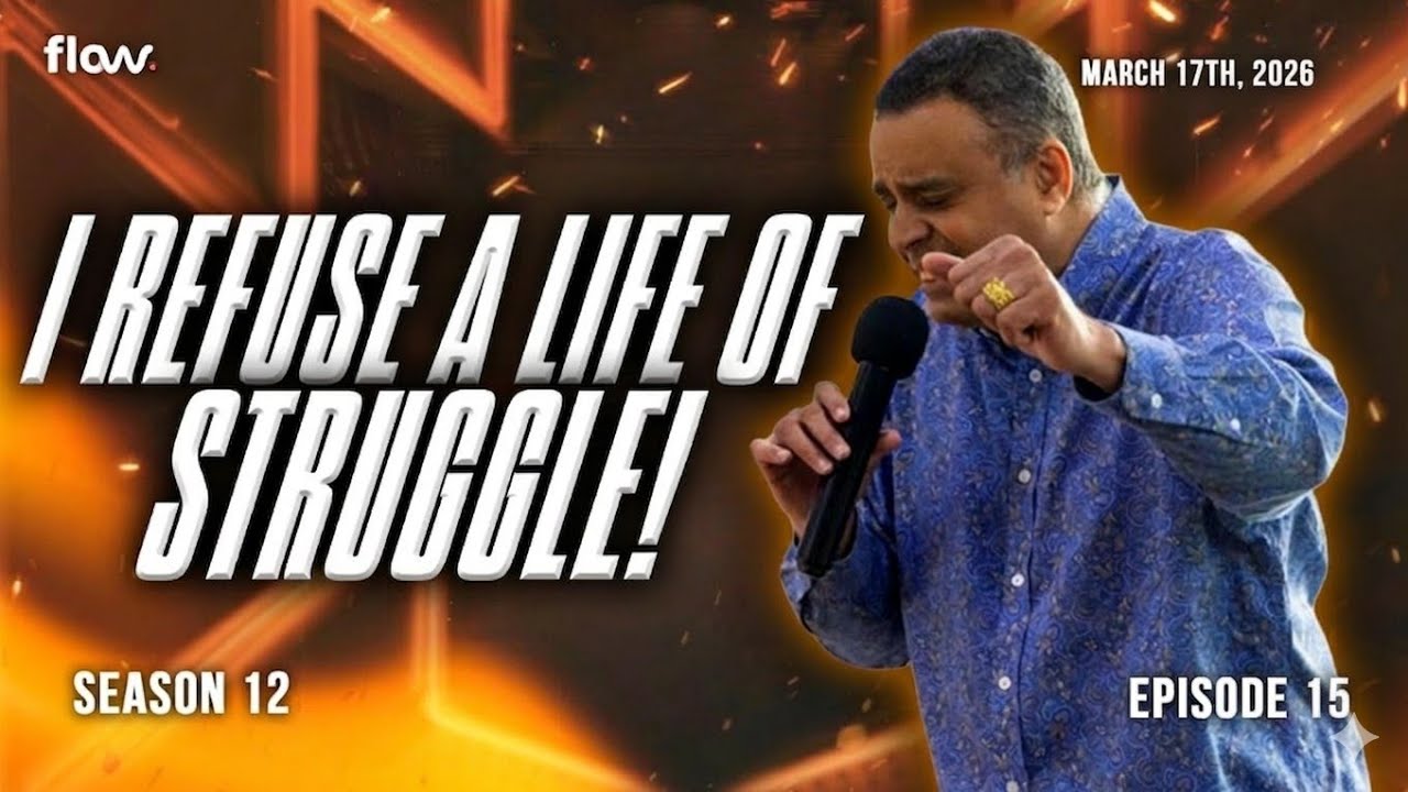 FLOW PRAYER MEETING S12 • E15 || ENOUGH IS ENOUGH! ! I REFUSE A LIFE OF STRUGGLE || TUES 17 MAR 2026