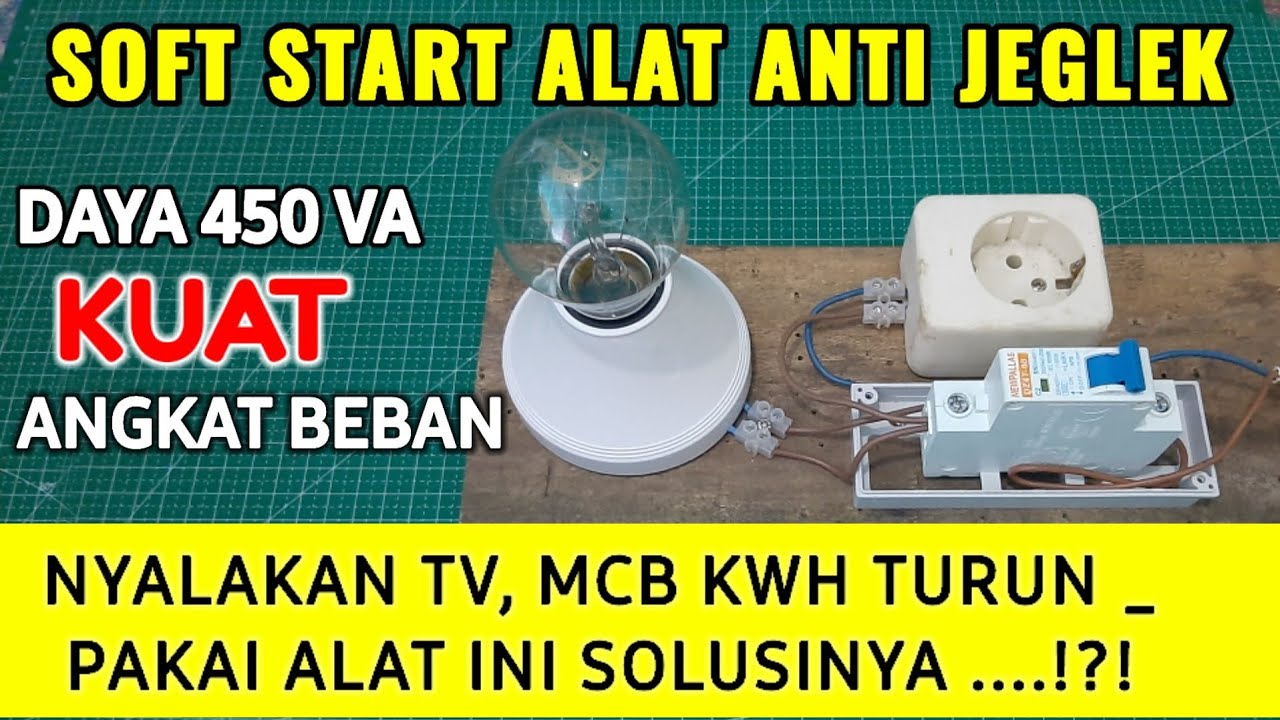 Cara Mudah Membuat Soft Start Alat Anti Jeglek