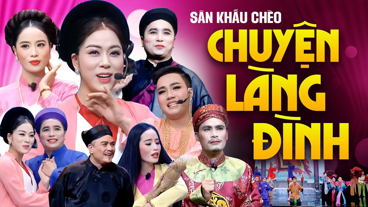 Vở Chèo Đầy Tính Nhân Văn "Chuyện Làng Đình" - Nhà Hát Chèo Việt Nam