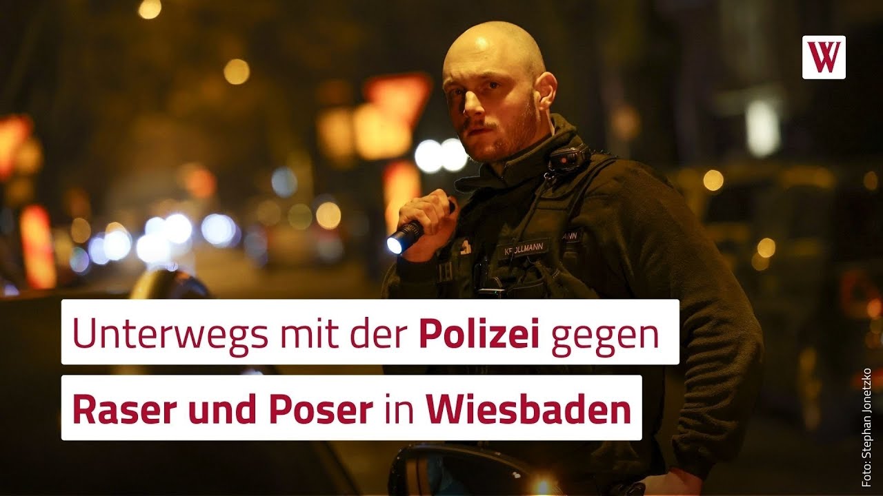 Unterwegs mit der Polizei gegen Raser und Poser in Wiesbaden