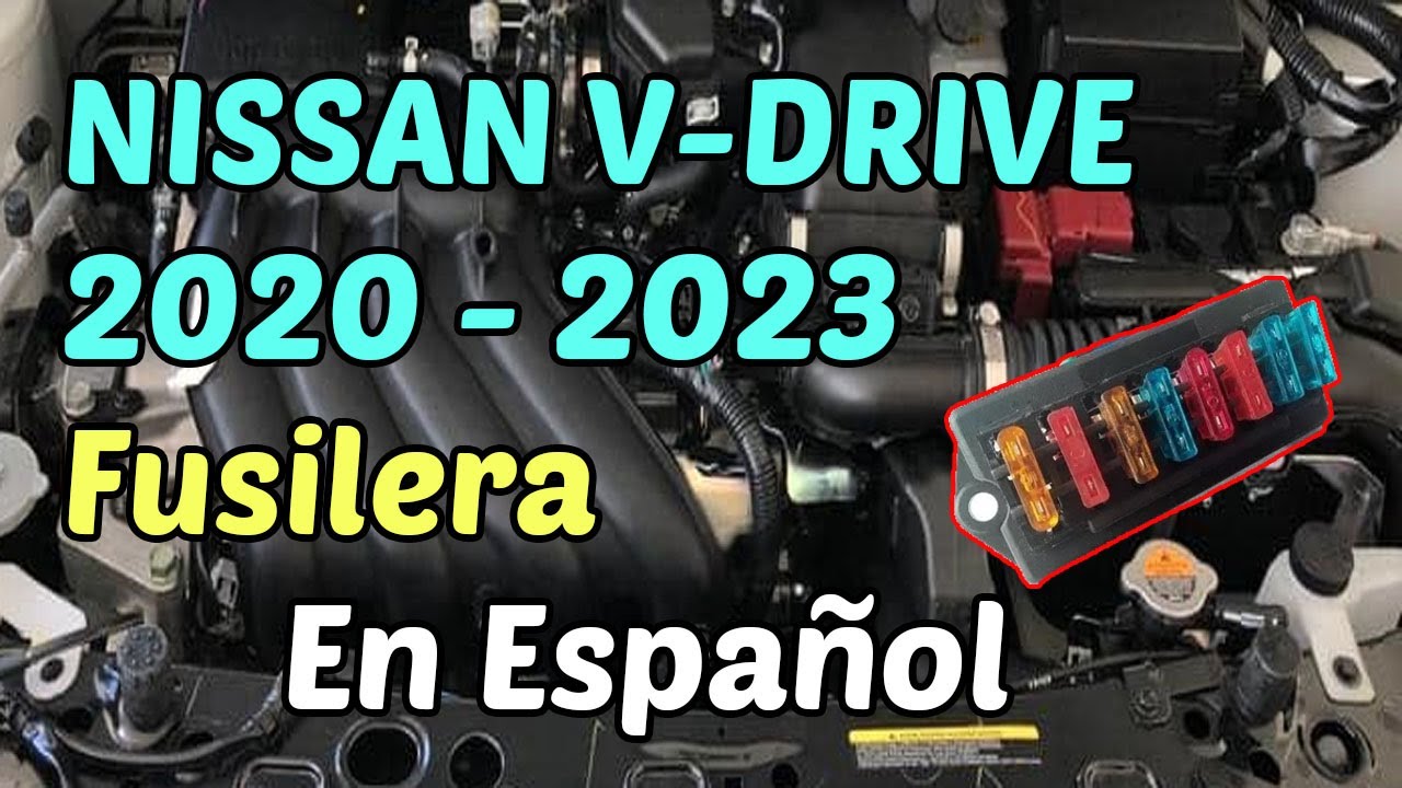 DIAGRAMA de FUSIBLES Nissan V-Drive 2020 - 2023 [ En Español ]