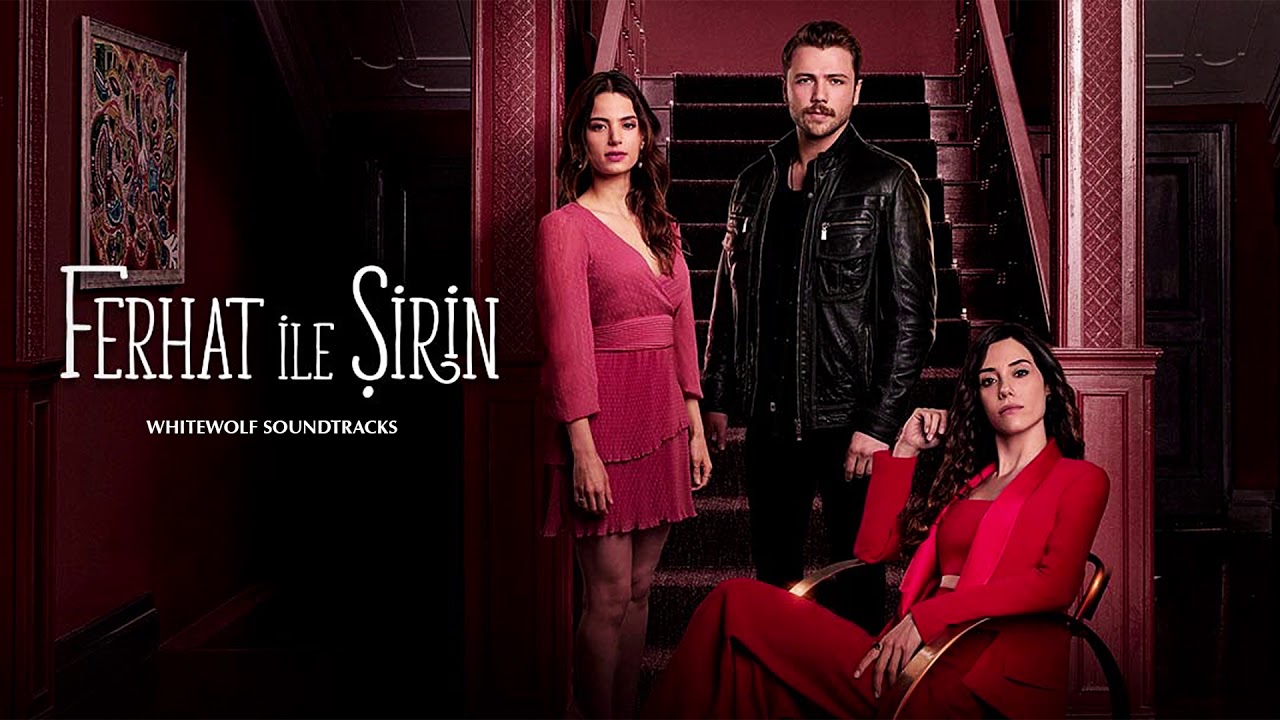 Ferhat İle Şirin Dizi Müzikleri - Aşk ve İntikam (Haa Haa)