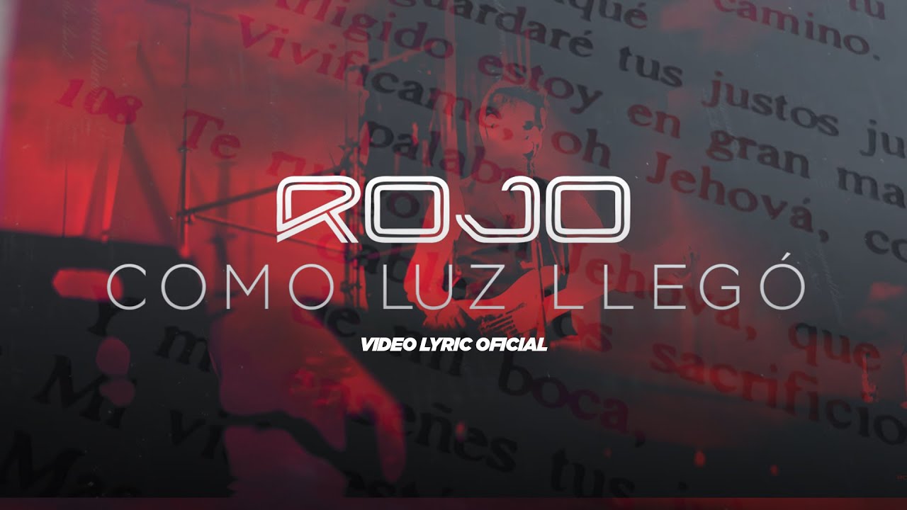 ROJO - Como Luz llegó (Vídeo Lyrics Oficial)
