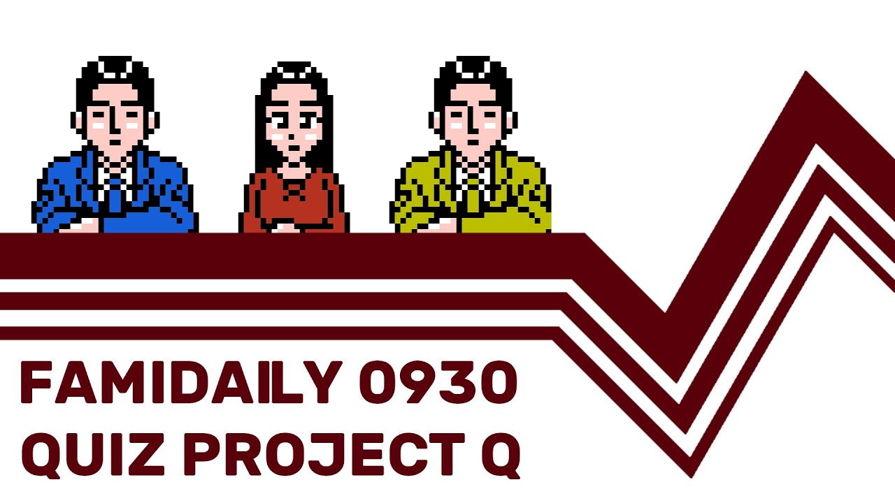 Famidaily - Episode 0930 - Quiz Project Q (クイズ プロジェクトQ)