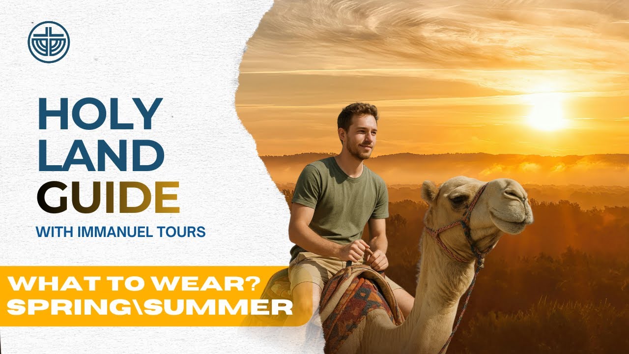What to Wear in Israel in Spring/Summer: Israel Travel Tips | Immanuel Tours