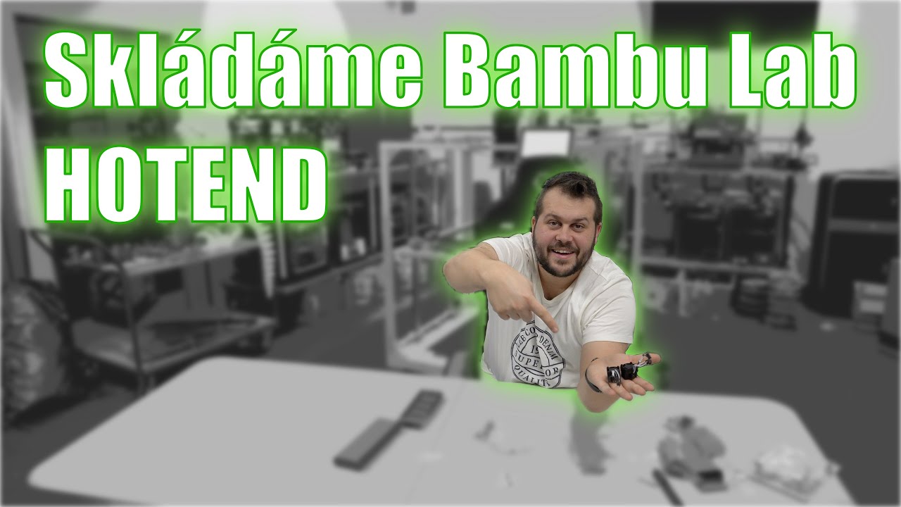 Jak Složit Bambu Lab Hotend | Kompletní Průvodce Krok za Krokem