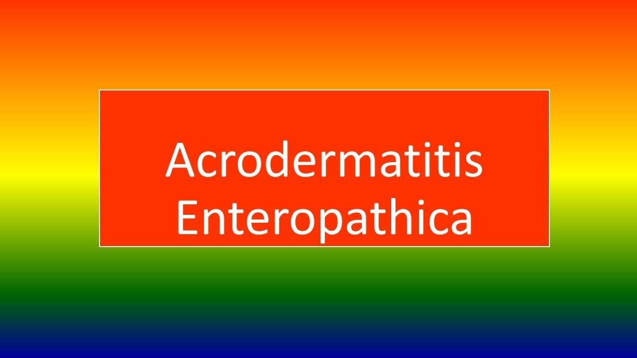 Acrodermatitis Enteropathica
