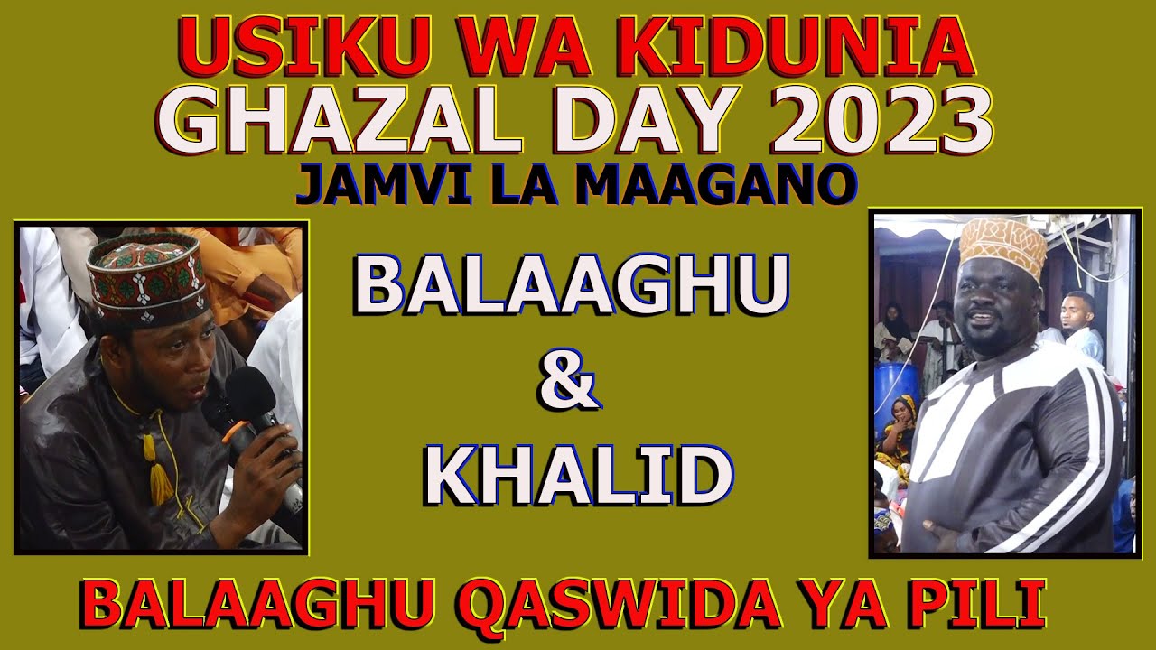 JAMVI LA MAAGANO KATI YA BALAGHU NA KHALID 2023 VIWANJA VYA GHAZAL ..BALAGHU QASWIDA YA PILI