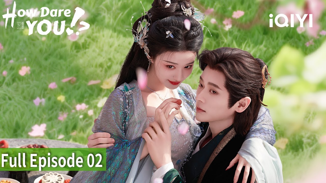 【FULL】EP02 👑How Dare You!？| How Dare You!？| Wang Churan, Cheng Lei  | iQIYI Philippines