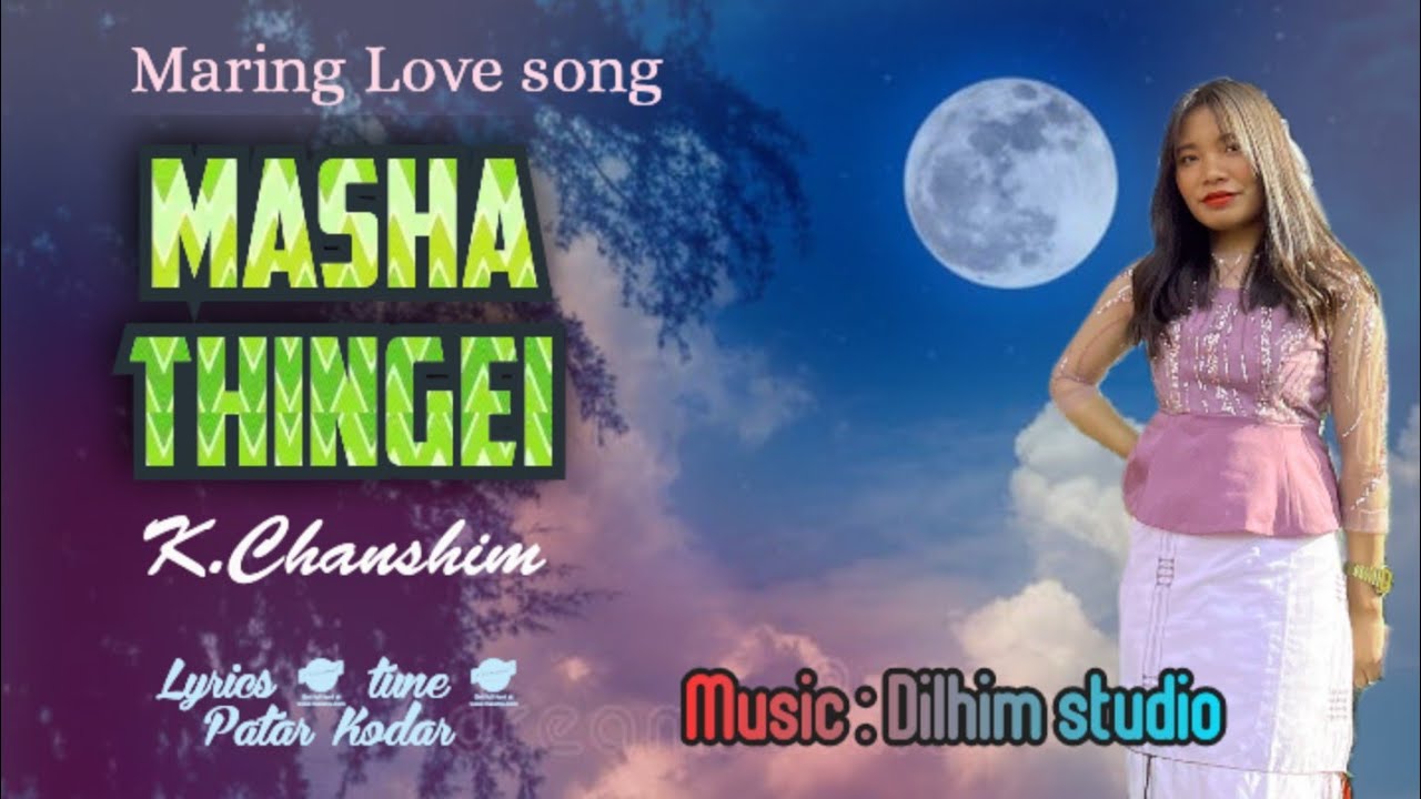 Masha thingei_Vocal_K.Chanshim_Lyrics & tune_Patar Kodar_Music_ Dailhim Studio.