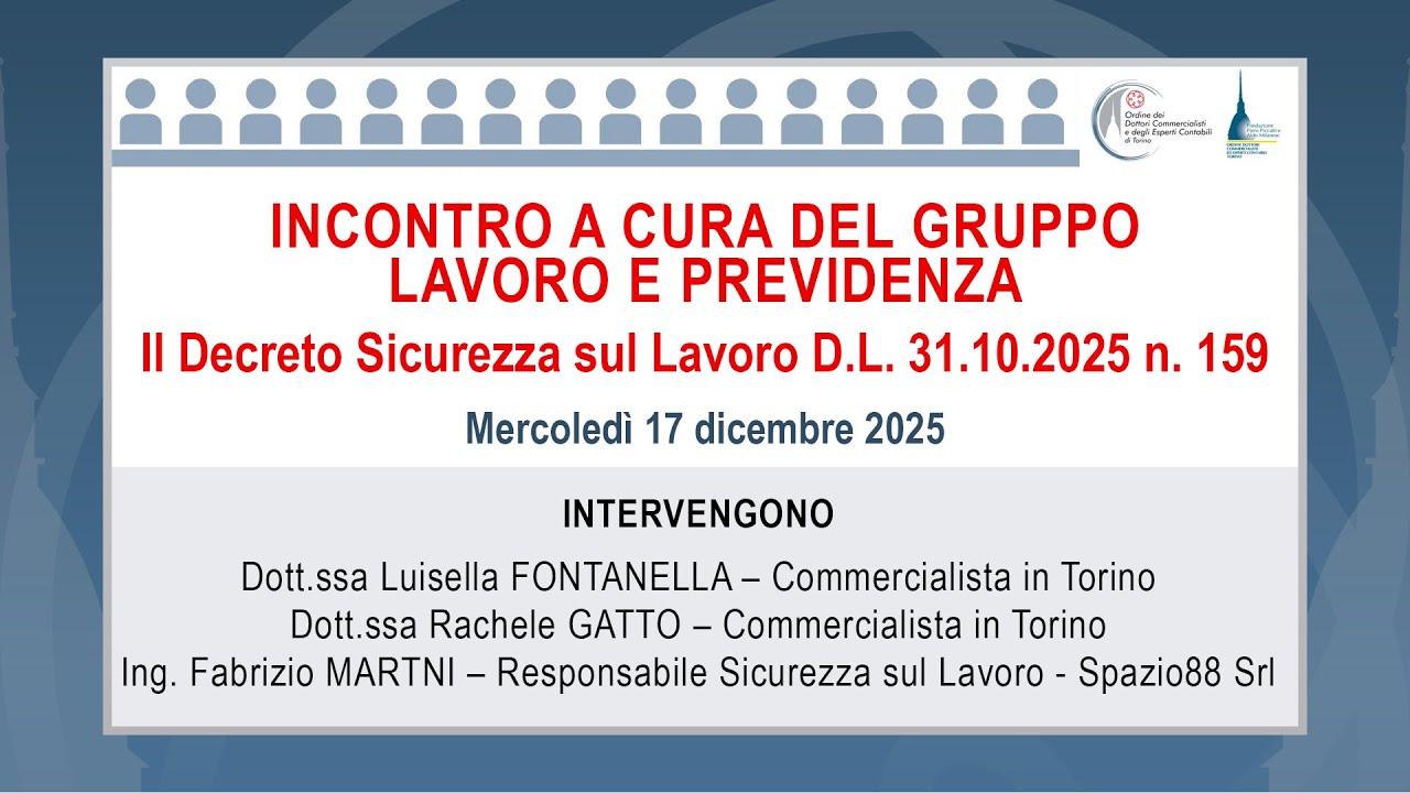 Incontro Gruppo Lavoro e Previdenza - Decreto Sicurezza sul Lavoro D.L. 31.10.2025 n. 159