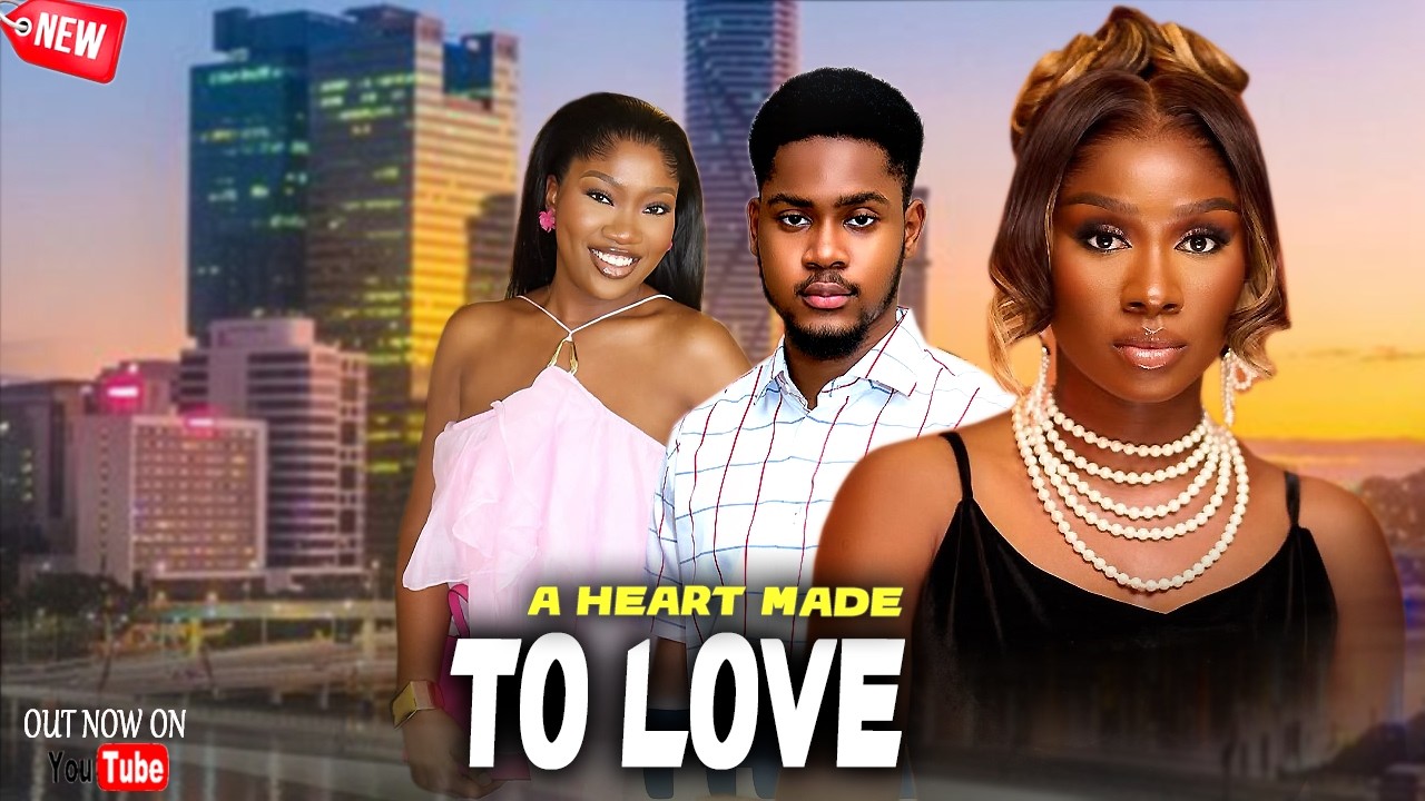 Just Released Now A HEART MADE TO LOVE - Sonia Uche/Clinton Joshua/Chinenye N - 2026 Nigerian Movie