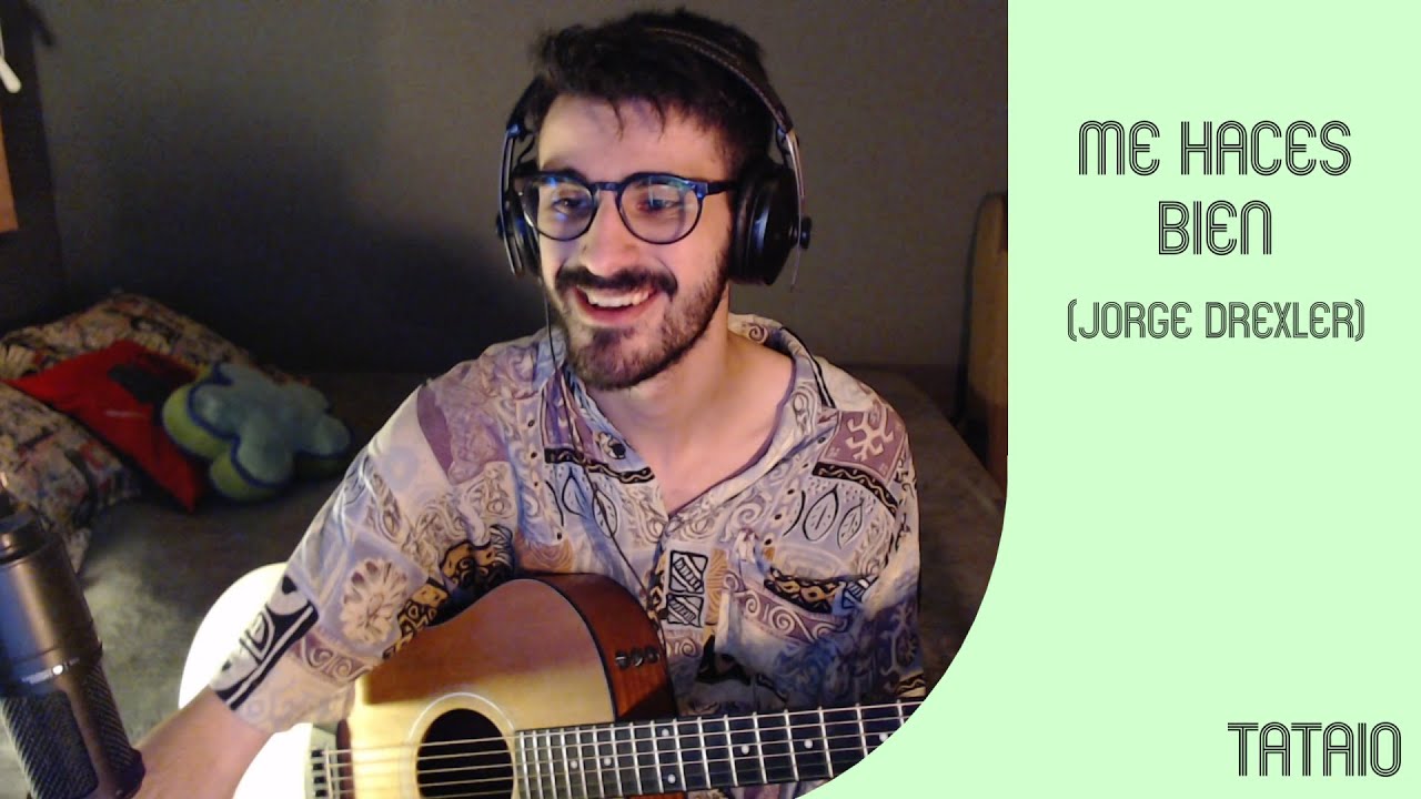 Me haces bien - Jorge Drexler (Cover de Tataio)