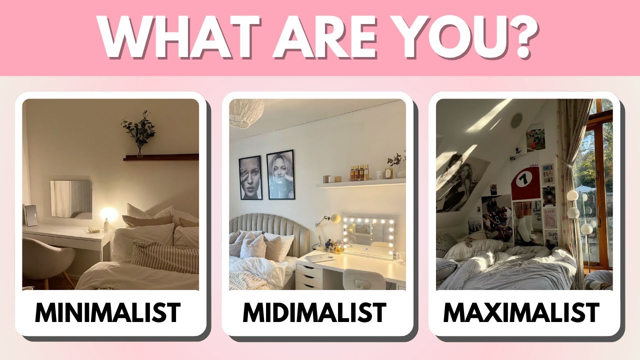 Are You a MINIMALIST, MIDIMALIST, or MAXIMALIST? | Aesthetic Personality Quiz