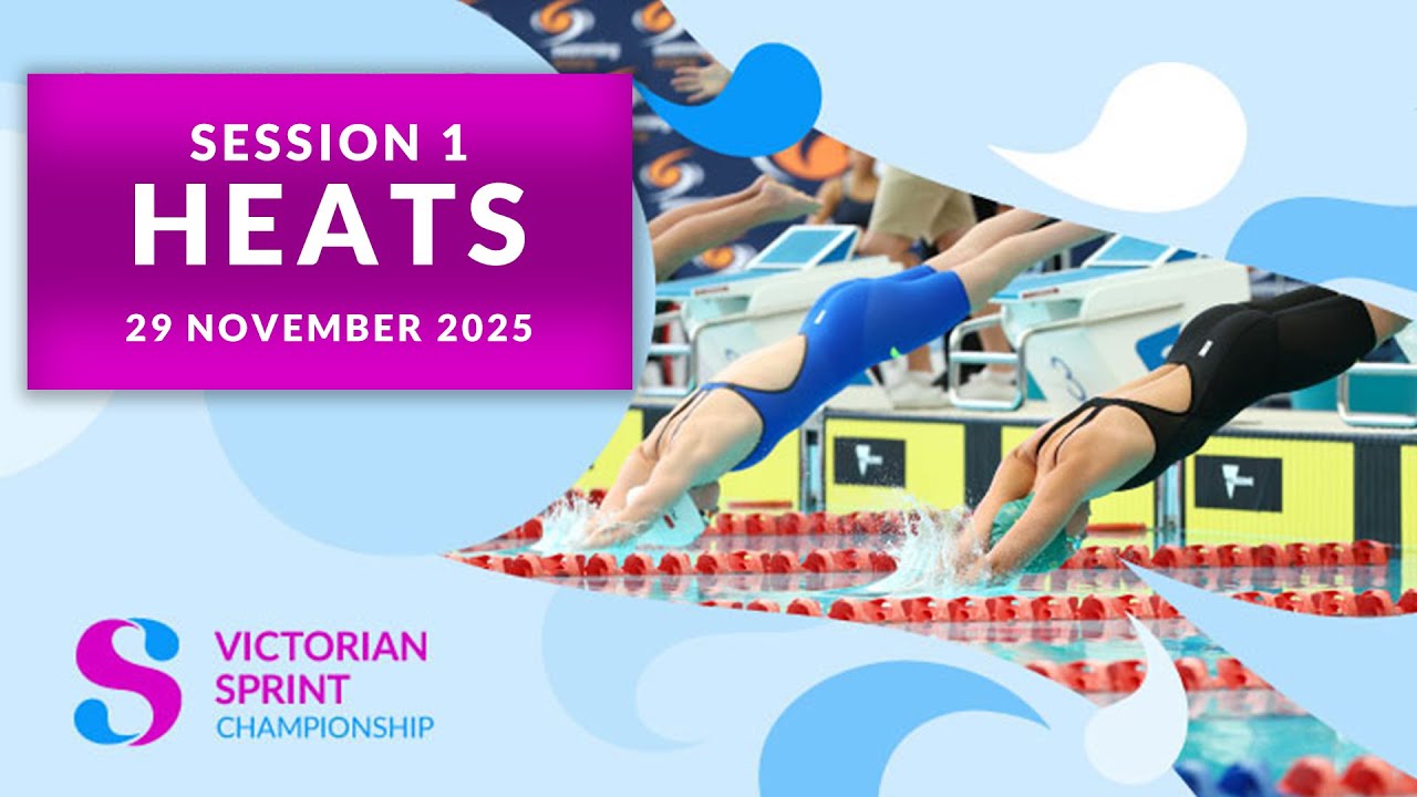 Session 1 (Heats) - 2025/26 Mattioli Victorian Sprint Championships