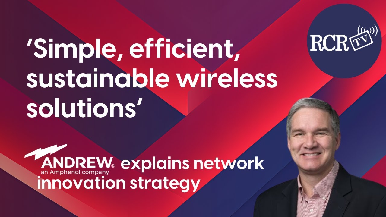 &lsquo;Simple, efficient, sustainable wireless solutions&lsquo; &ndash; ANDREW explains network innovation strategy