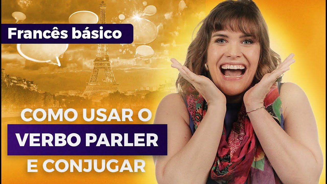 [ APRENDER FRANCÊS INICIANTE ] Quando usar o verbo PARLER e como conjugar em francês