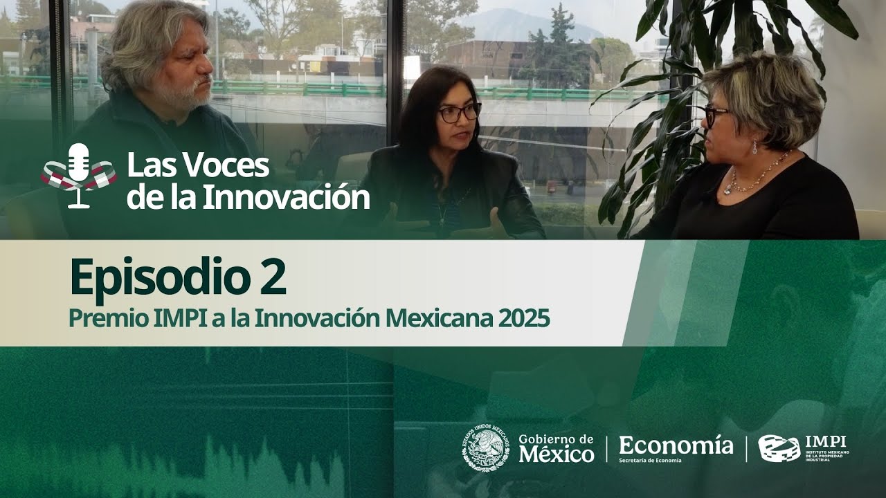 Las Voces de la Innovación - Episodio 2: Premio IMPI 2025