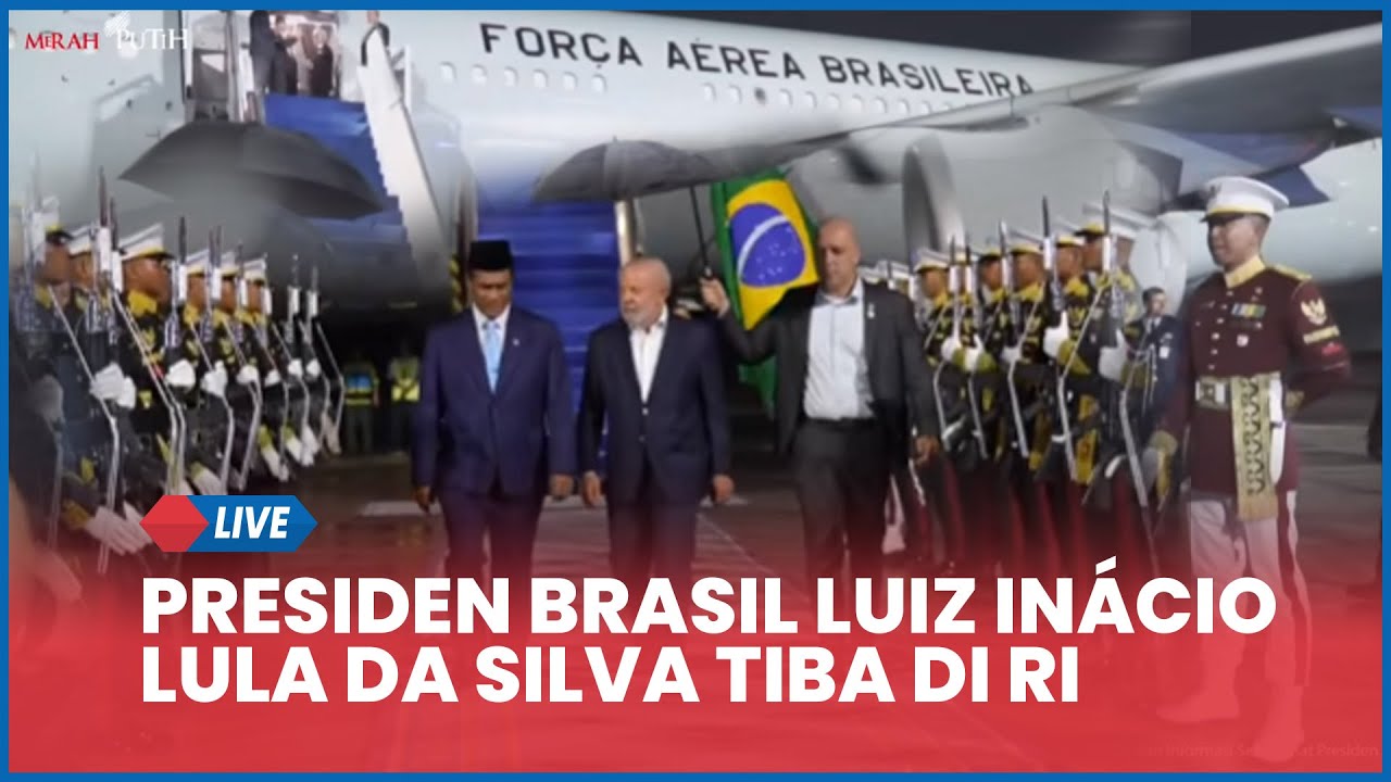 🔴 LIVE Kedatangan Presiden Brasil Luiz Inácio Lula da Silva di Indonesia